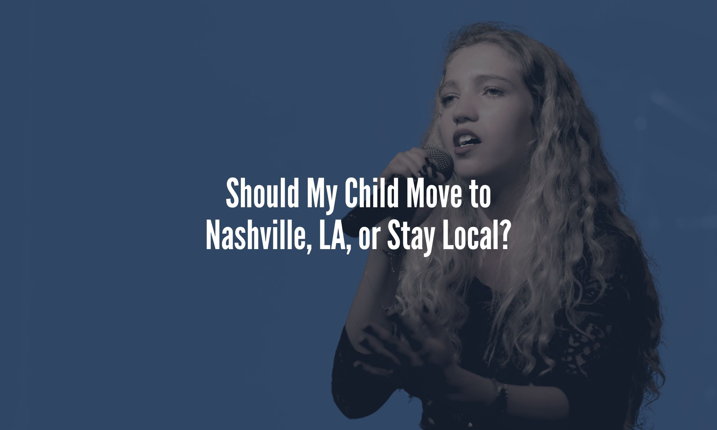 Should My Child Move to Nashville, LA, or Stay Local?