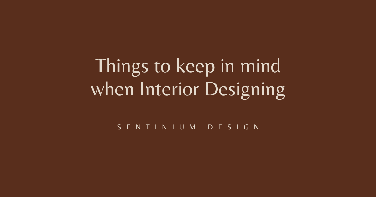 Things to keep in mind when Interior Designing