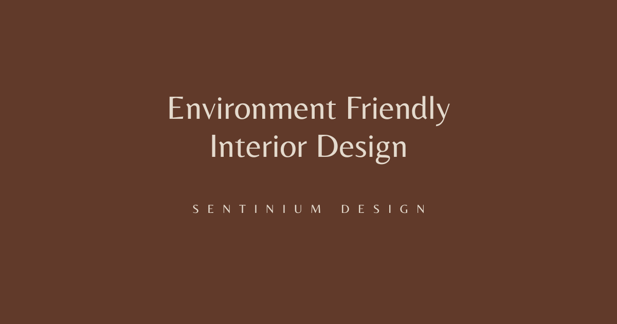 Environment Friendly Interior Design