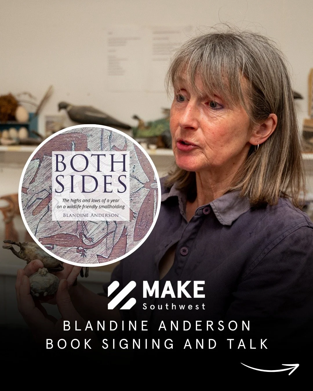 Join ceramicist and MAKE Southwest Maker Member Blandine Anderson for an illustrated talk and book signing of her book &lsquo;Both Sides: The Highs and Lows of a Year on a Wildlife Smallholding&rsquo;.

Both Sides: Book Signing with Blandine Anderson