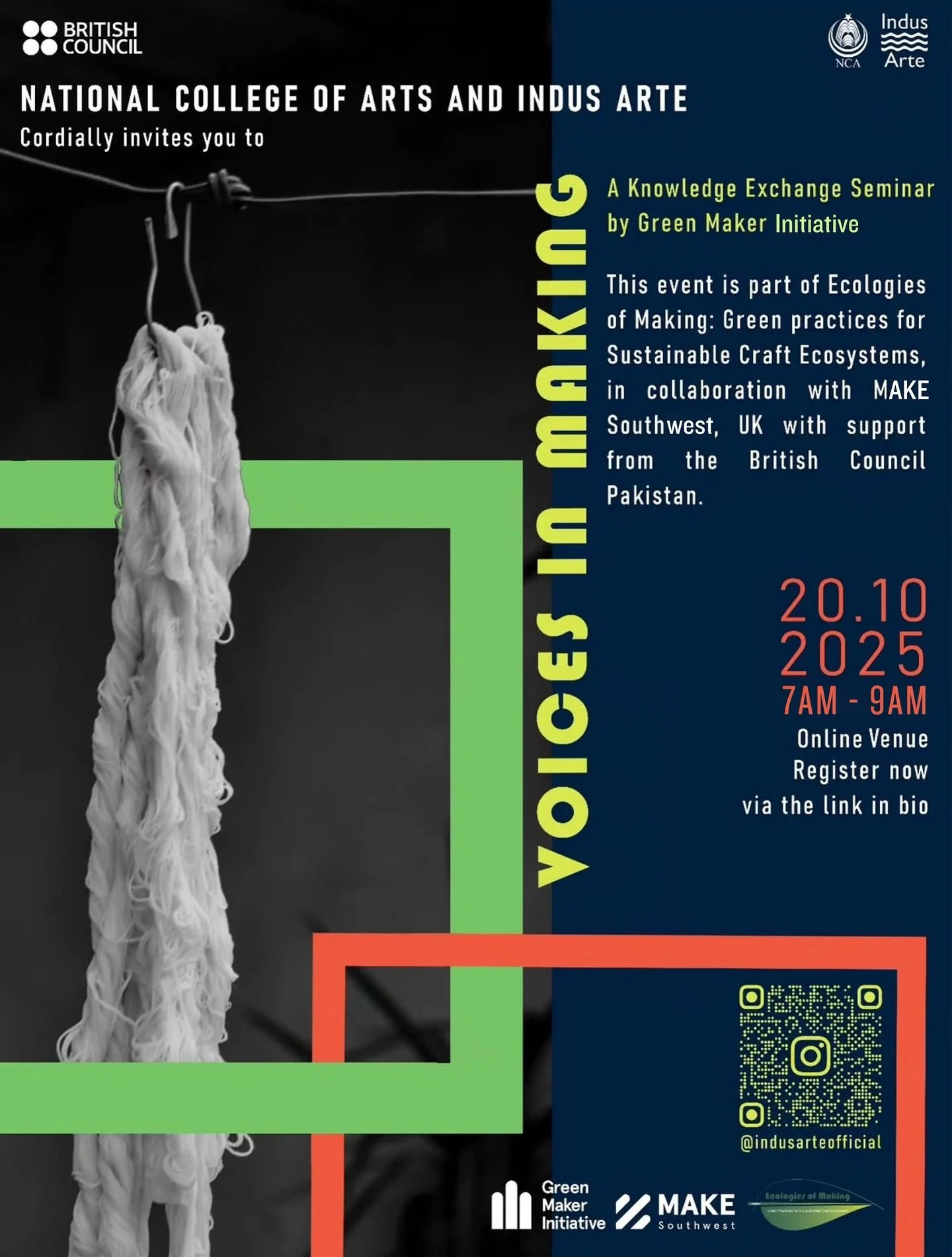 Join us for Voices in Making: A Knowledge Exchange seminar by the Green Maker Initiative in collaboration with @indusarteofficial and @britishcouncilpakistan.

National College of Arts and Indus Arte invite you to attend an online event focused on su