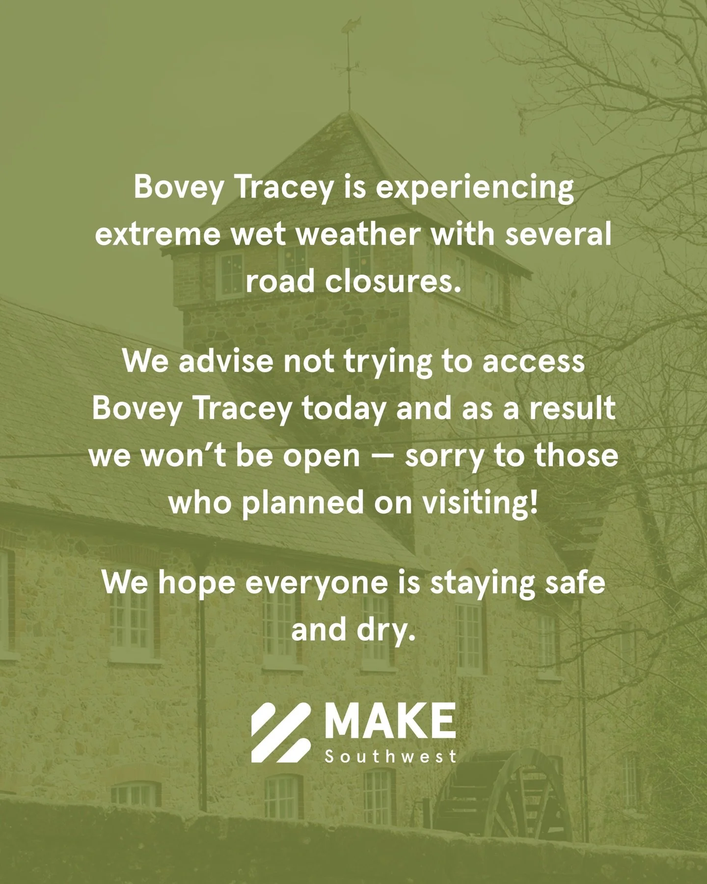 Bovey Tracey is experiencing extreme wet weather with several road closures.

We advise not trying to access Bovey Tracey today and as a result we won&rsquo;t be open &mdash; sorry to those who planned on visiting!

We hope everyone is staying safe a