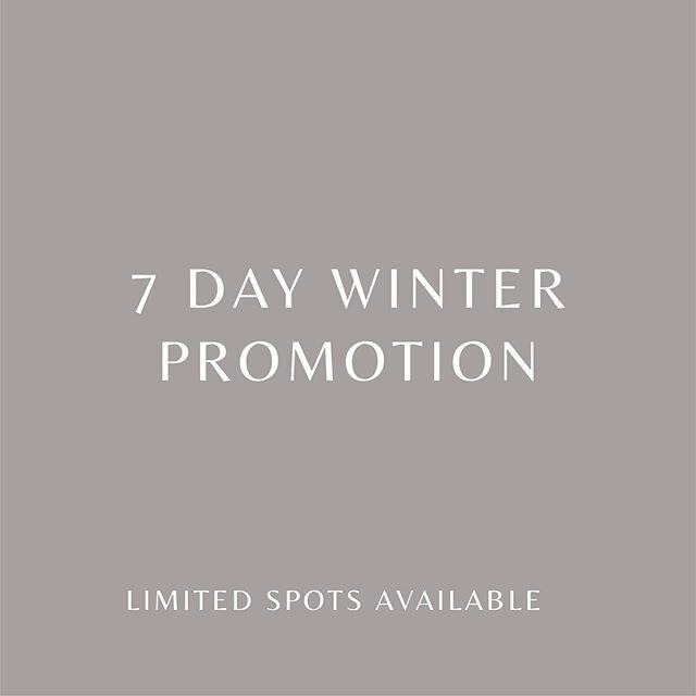 *7 DAY PROMOTION ONGOING - UNTIL 2 JULY OR WHEN BOOKED OUT* We have compiled a range of treatments to keep you fresh and glowing throughout Winter. Book any of the following promotions within the next 7 days to save. Hurry, spots are booking up quick