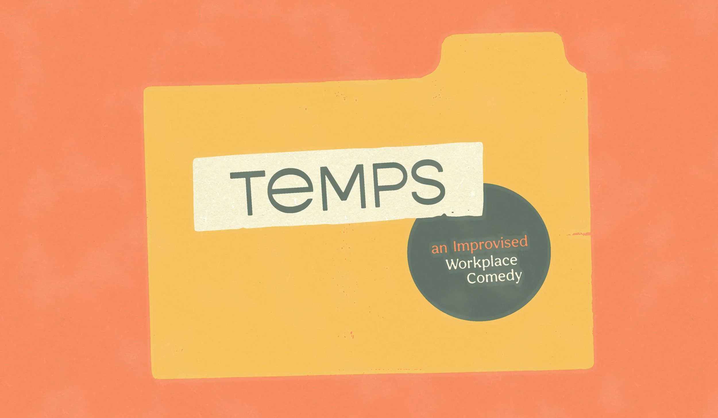 Temps, an Improvised Workplace Comedy