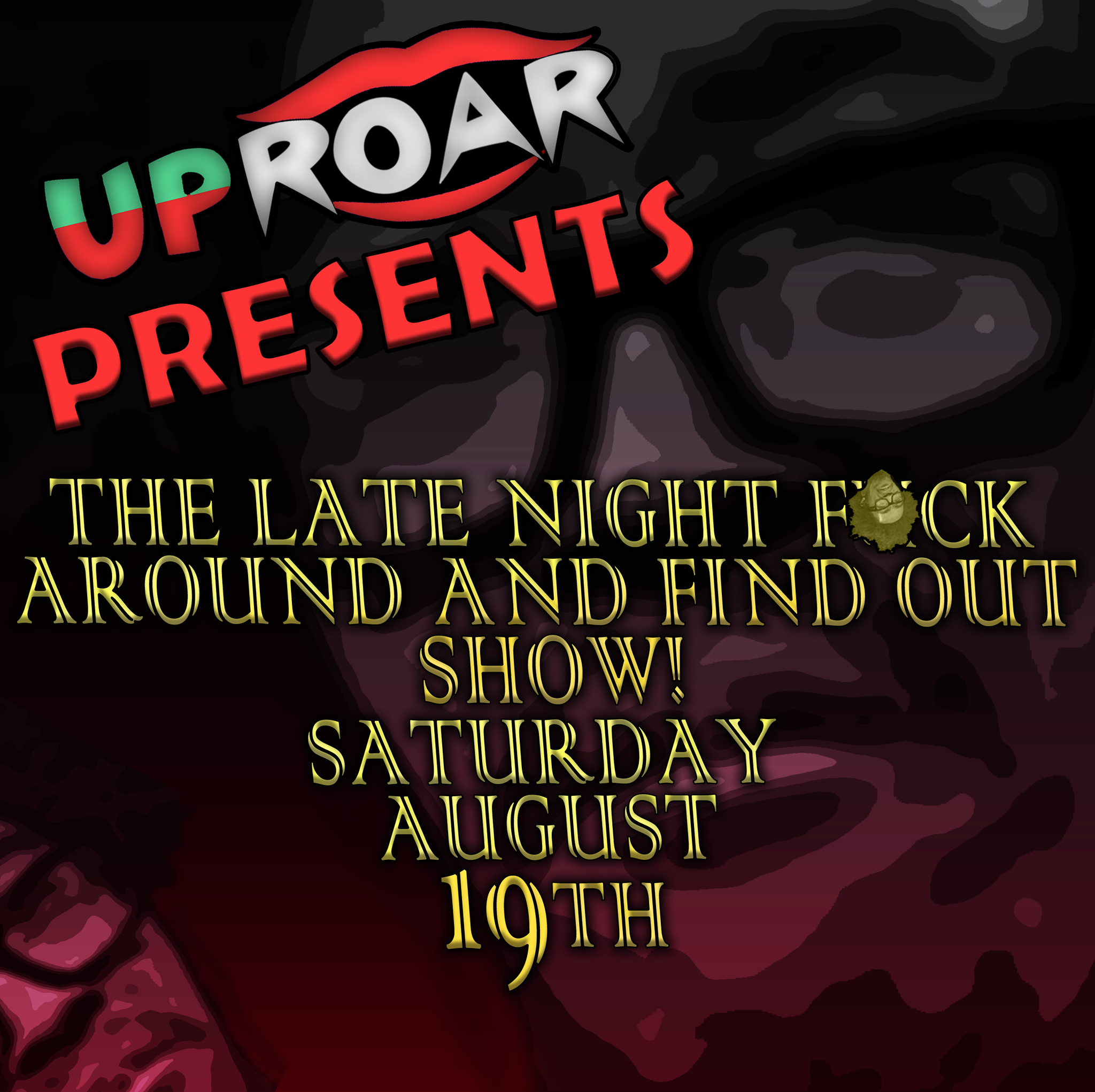 Uproar Presents: The F*** Around and Find Out Show