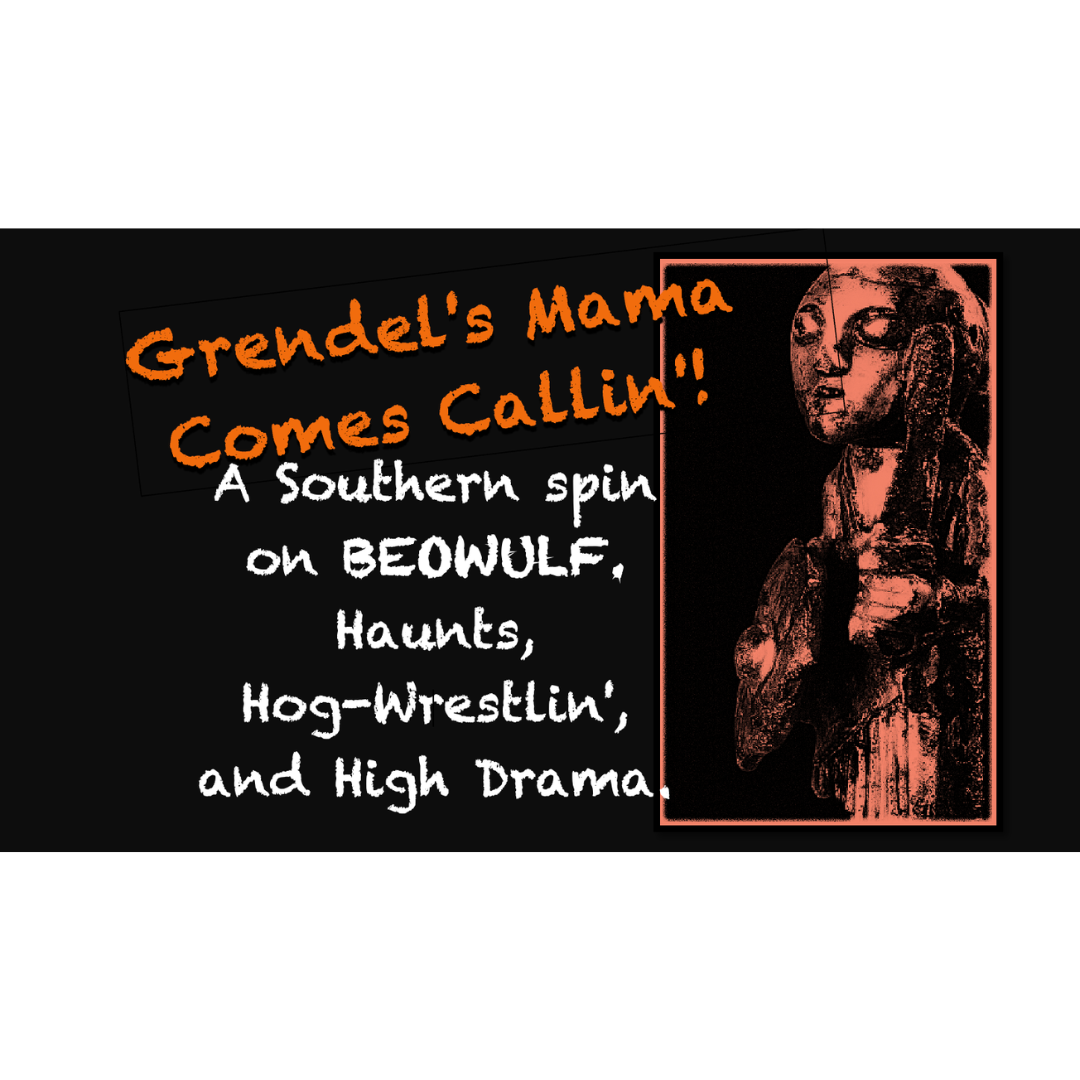 4/23 GRENDEL'S MAMA COMES CALLIN'!