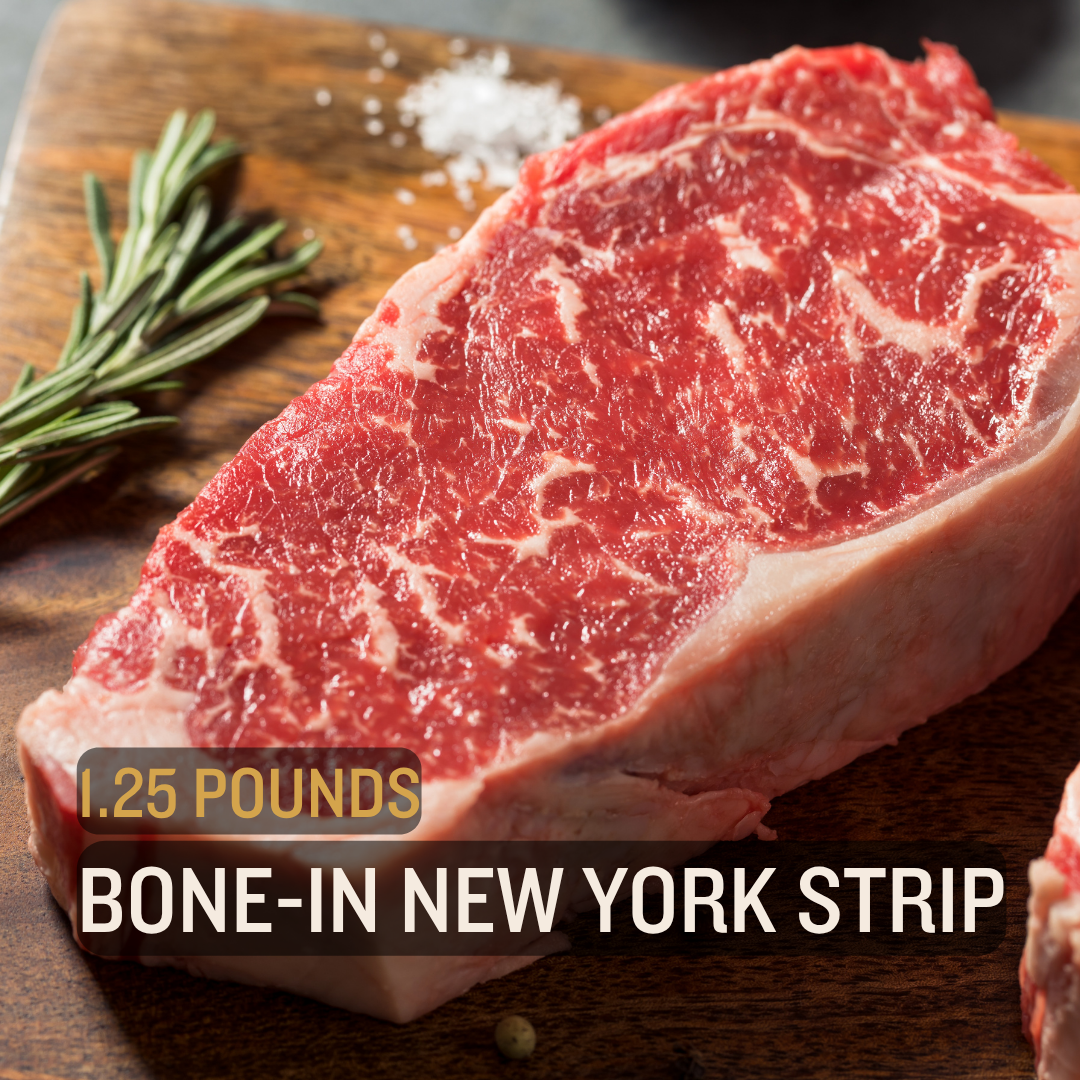 Bone-In New York Strip Loin~1.25lb of beef