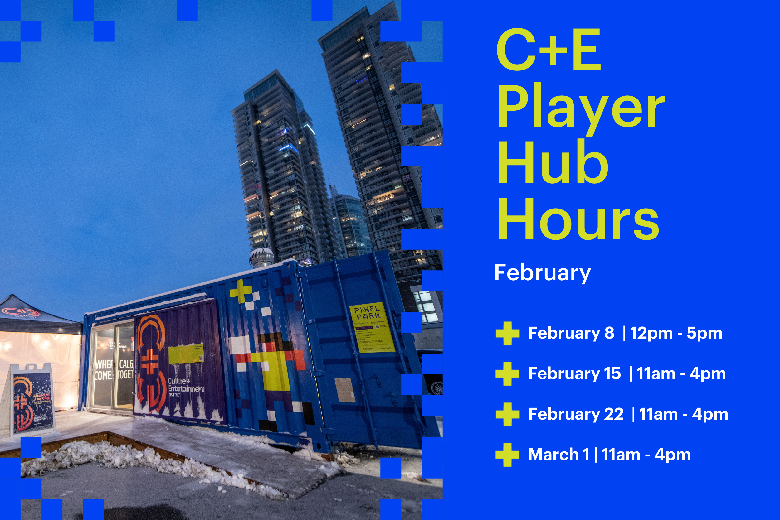  A graphic image showing the C and E player hub hours for February which are: February 8, 12 - 5pm, February 15, 11am - 4pm, February 22, 11am - 4pm and March 1, 11am - 4pm 