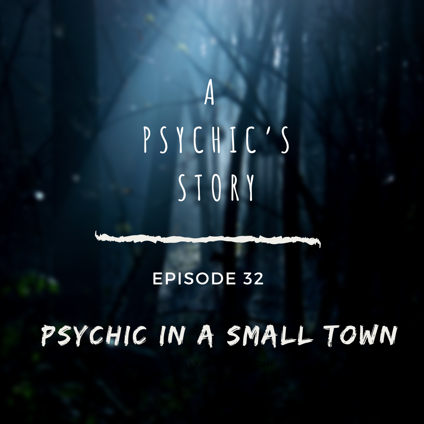 EPISODE 32: PSYCHIC IN A SMALL TOWN