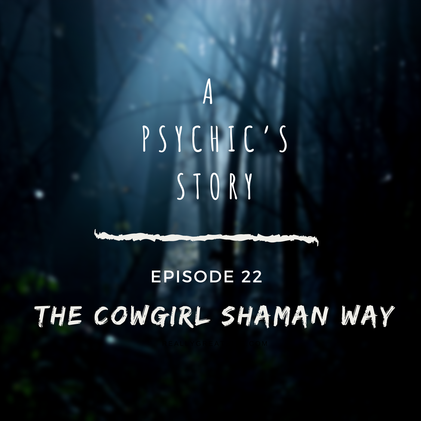 EPISODE 22: THE COWGIRL SHAMAN WAY