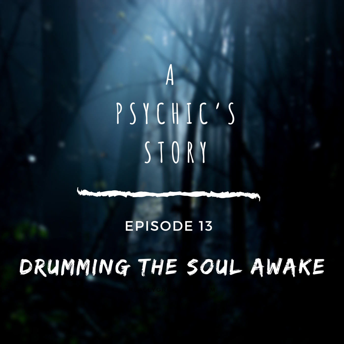 EPISODE 13: DRUMMING THE SOUL AWAKE