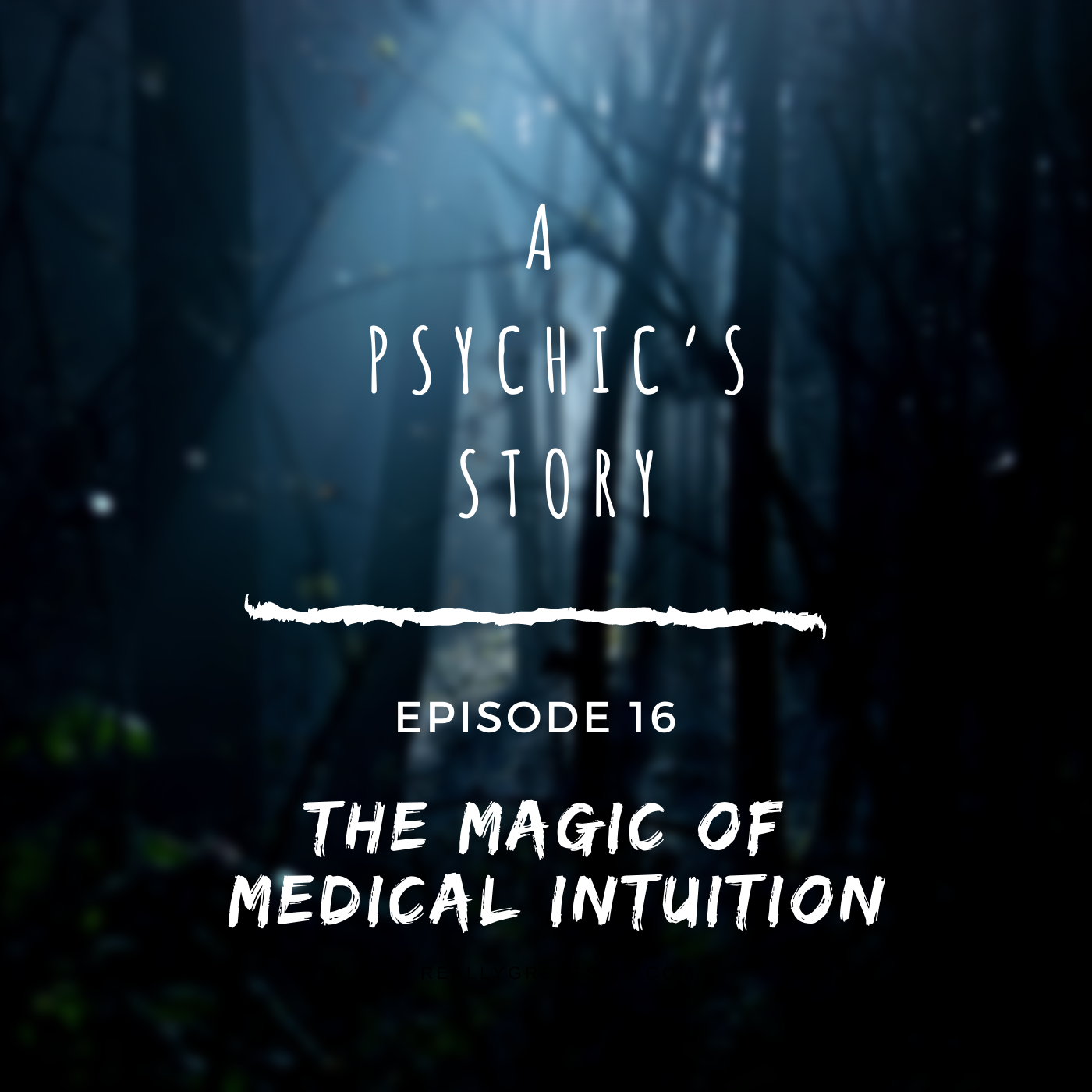 EPISODE 16: THE MAGIC OF MEDICAL INTUITION 