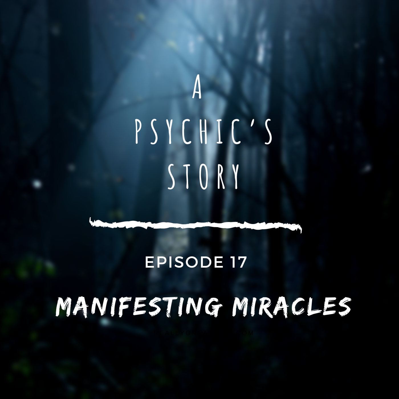 EPISODE 17: MANIFESTING MIRACLES