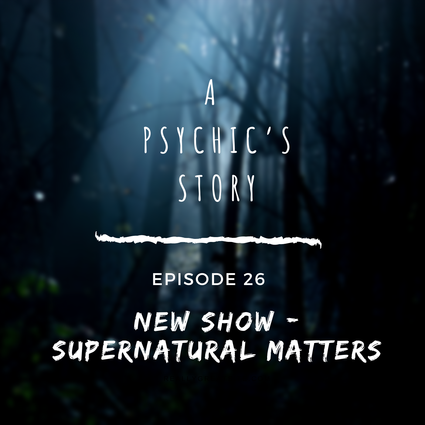 EPISODE 26: NEW SHOW - SUPERNATURAL MATTERS
