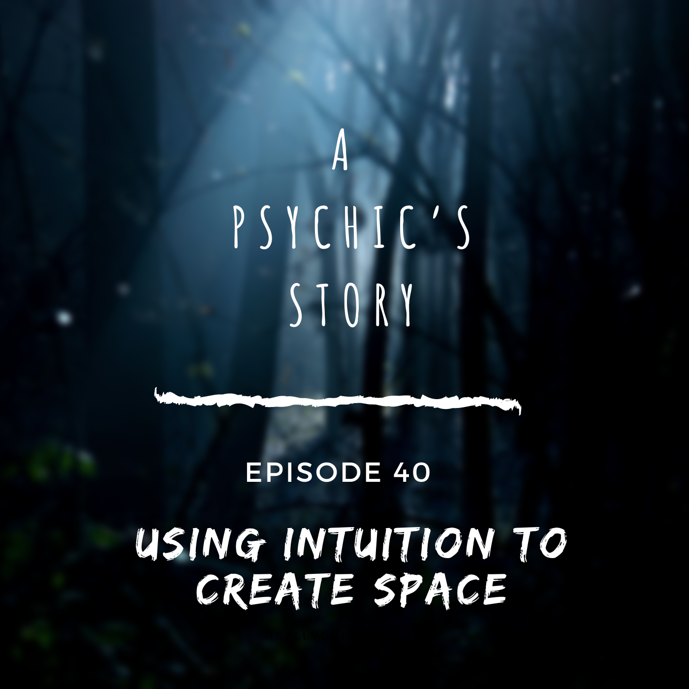 EPISODE 40: USING INTUITION TO CREATE SPACE