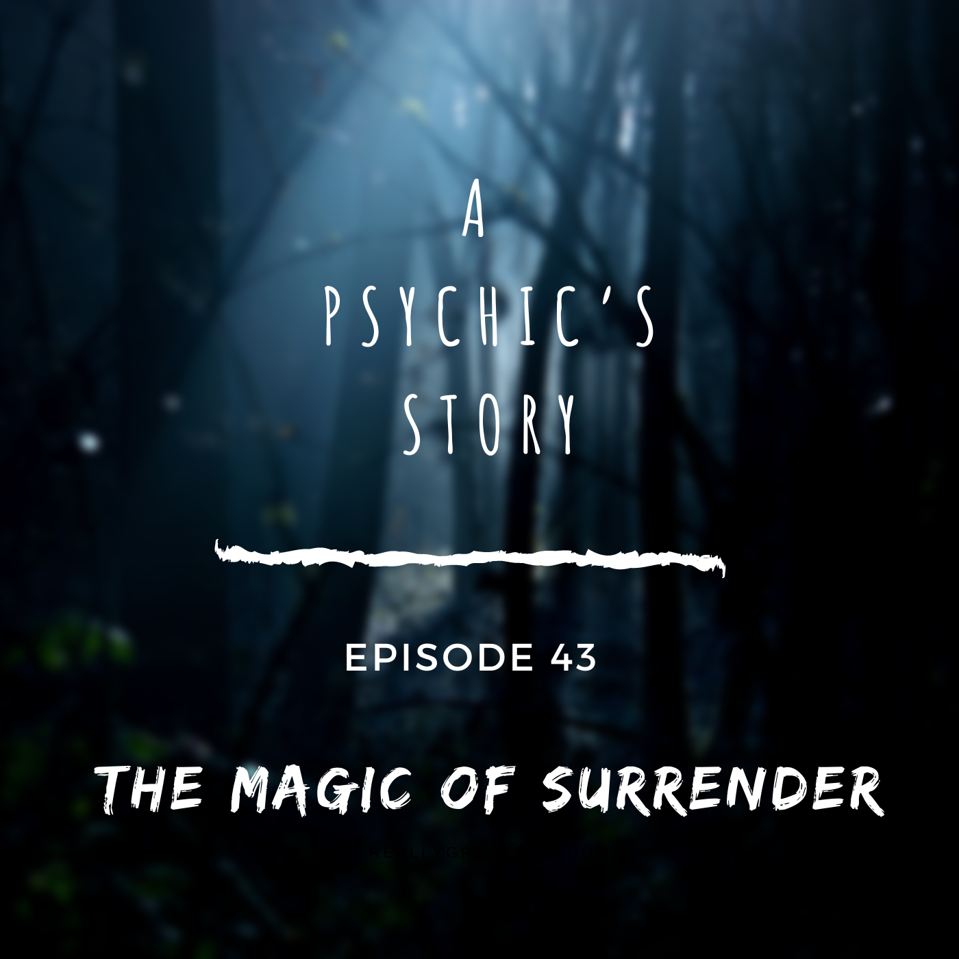 EPISODE 43: THE MAGIC OF SURRENDER