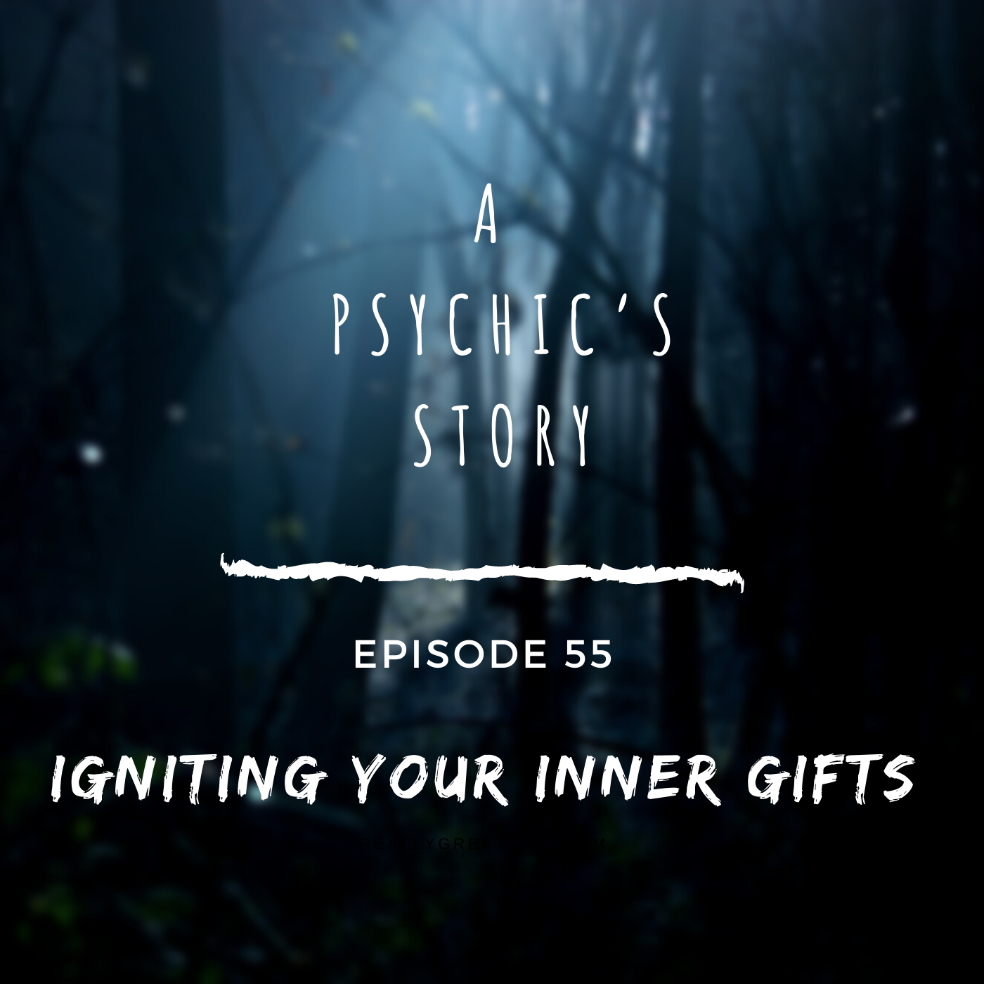 EPISODE 55: IGNITING YOUR INNER GIFTS