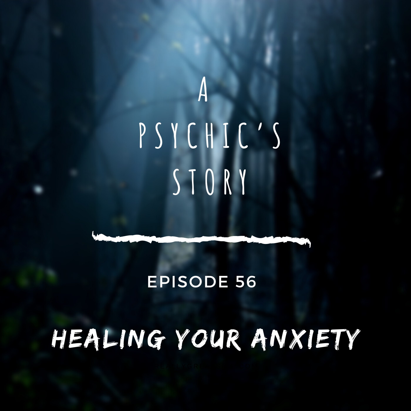 EPISODE 56: HEALING YOUR ANXIETY