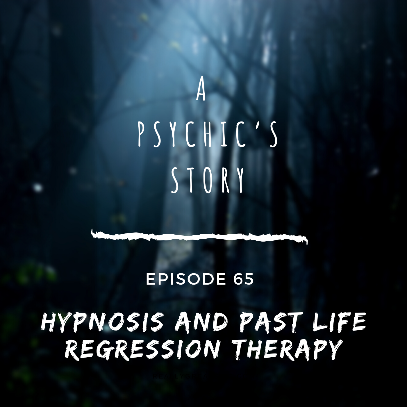 EPISODE 65: HYPNOSIS AND PAST LIFE REGRESSION THERAPY