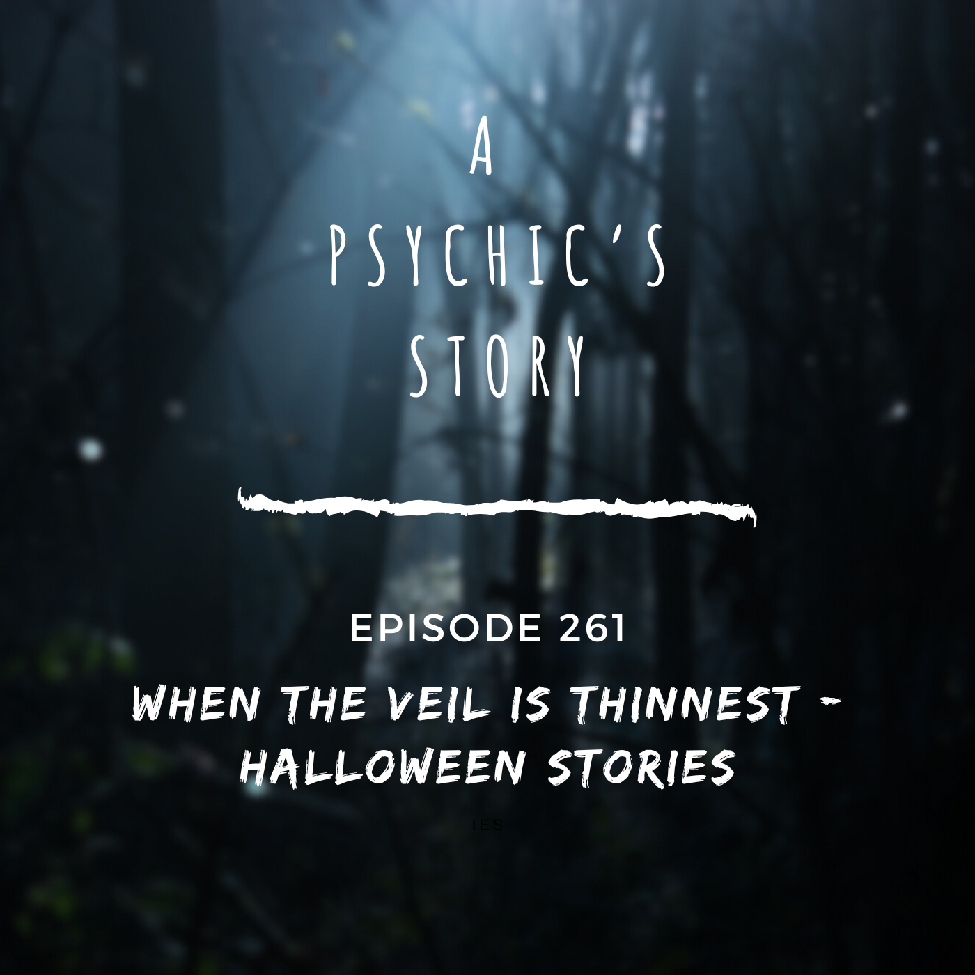 EPISODE 261: WHEN THE VEIL IS THINNEST – HALLOWEEN STORIES (WITH JIM HAROLD)