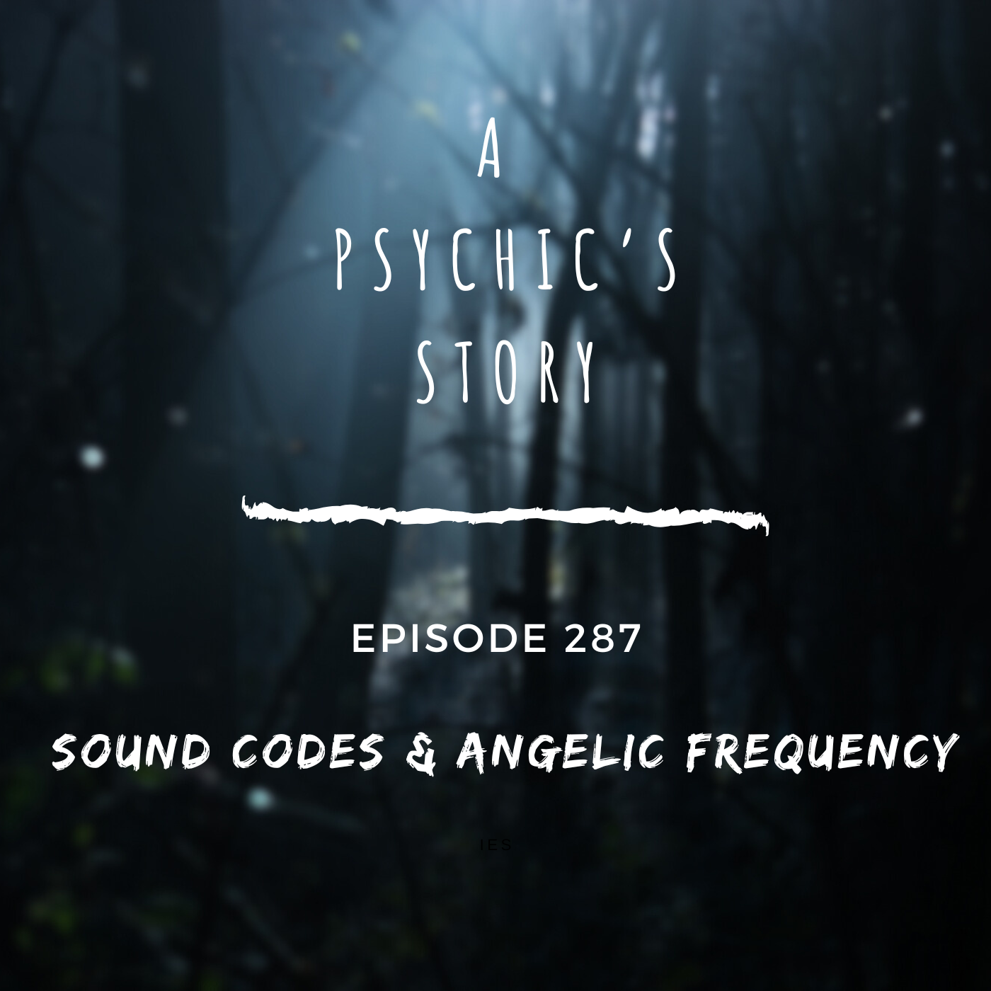 EPISODE 287: SOUND CODES &amp; ANGELIC FREQUENCIES (WITH KATIE HAEGELE)