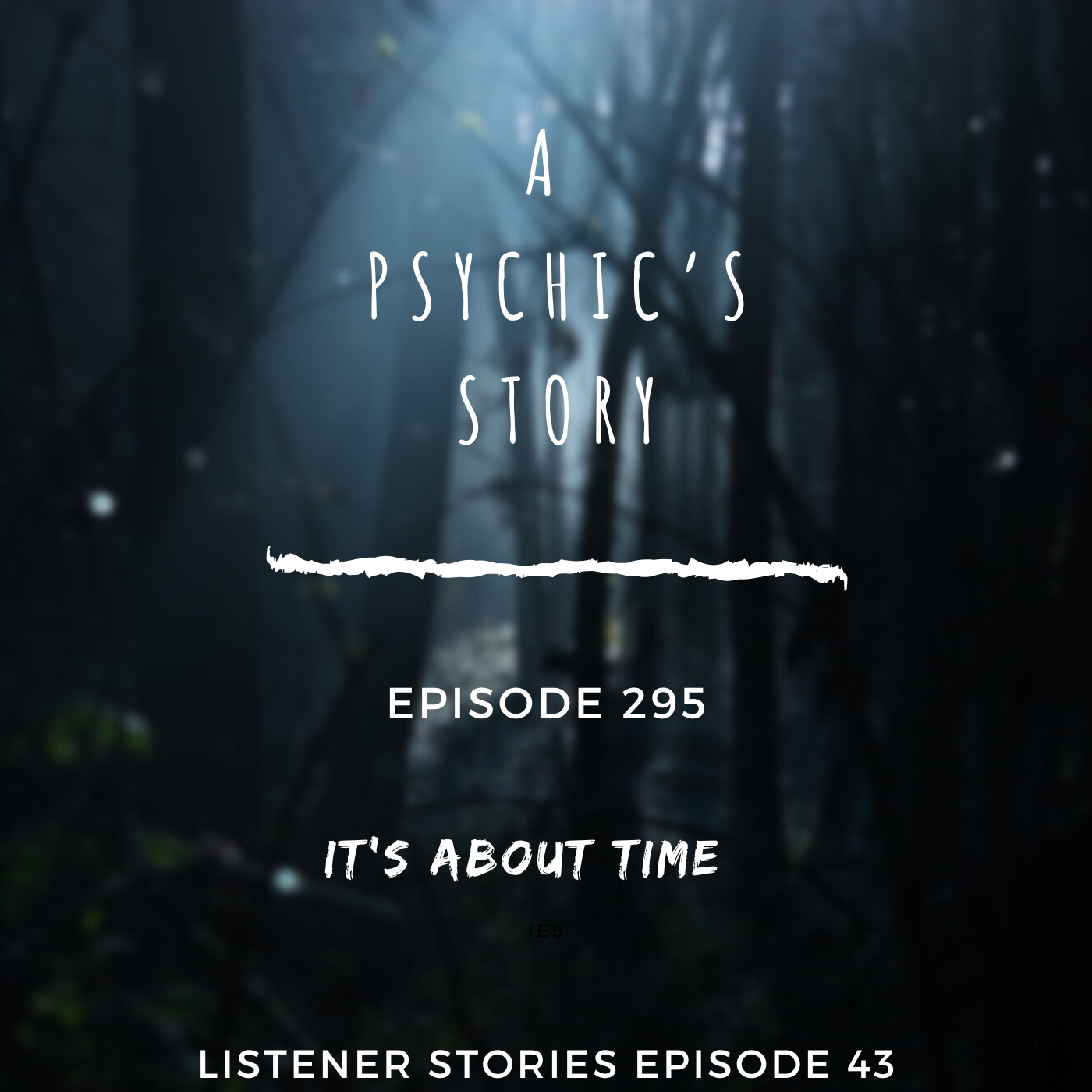 EPISODE 295: LISTENER STORIES EP 43 — IT’S ABOUT TIME (WITH DOC JANA)