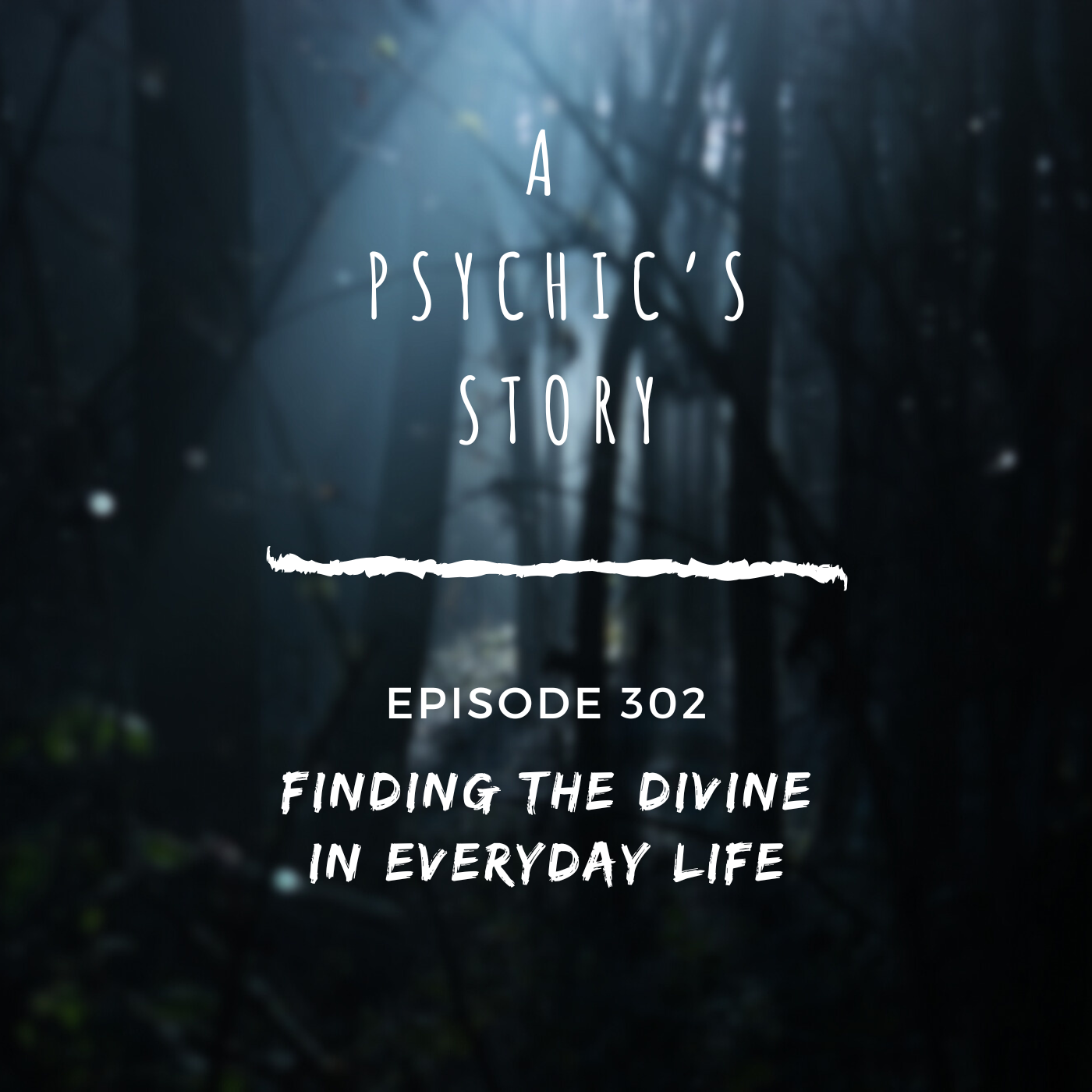 EPISODE 302: FINDING THE DIVINE IN EVERYDAY LIFE (WITH FAIRY &amp; FLAME)