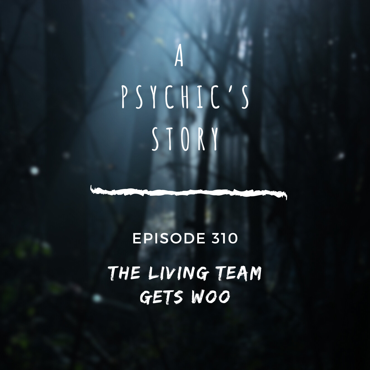 EPISODE 310: THE LIVING TEAM GETS WOO (WITH DR. SCOTT GUERIN, NICOLAE BOGDAN BRATIS &amp; MEGAN MURPHY)
