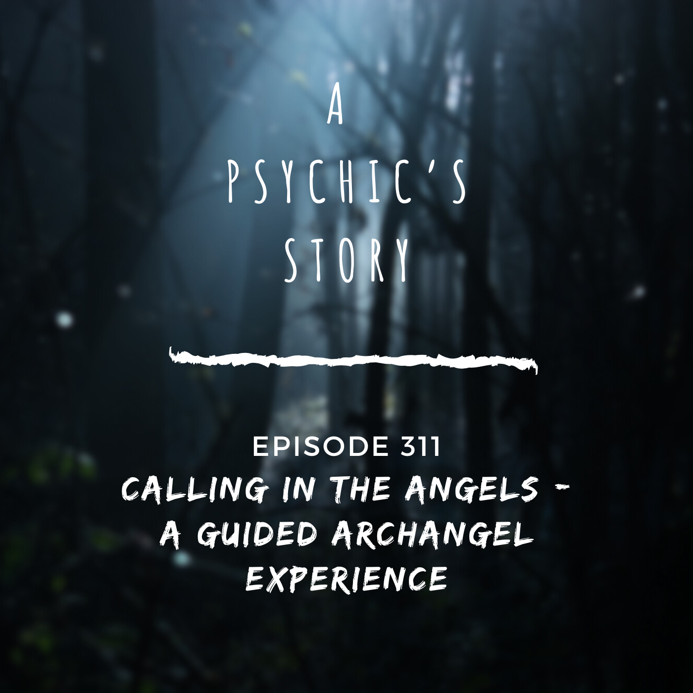 EPISODE 311: CALLING IN THE ANGELS: A GUIDED ARCHANGEL EXPERIENCE (WITH NICHOLE BIGLEY)