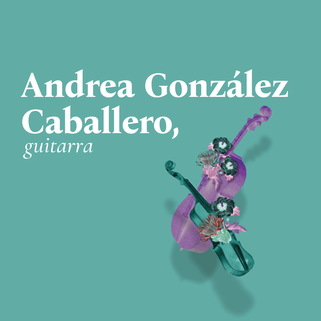 CASALS FESTIVAL: ANDREA GONZÁLEZ CABALLERO, GUITARRA