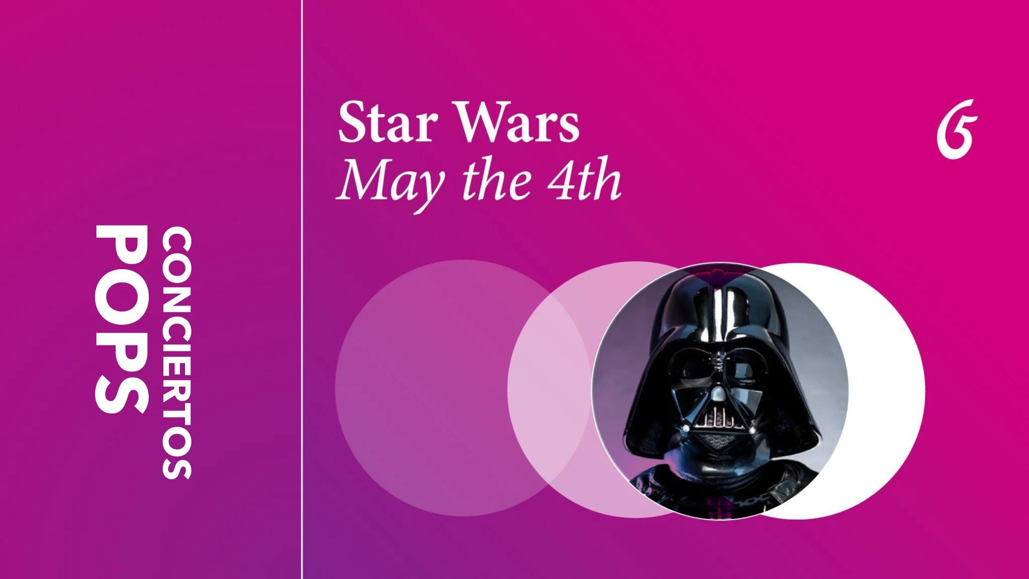 ¡Segunda Función! Concierto Pop 4: STAR WARS | MAY THE 4TH