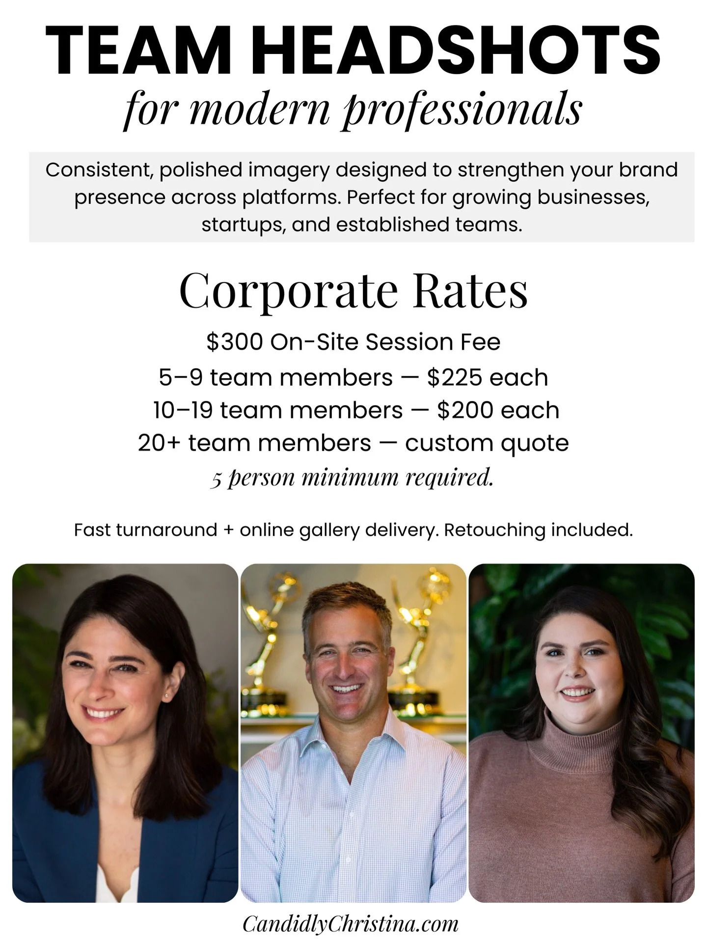 Your team is your brand.

Consistent, polished headshots build credibility, strengthen your online presence, and create cohesion across your website, LinkedIn, and marketing materials.

I&rsquo;m now booking on-site team headshot sessions for growing
