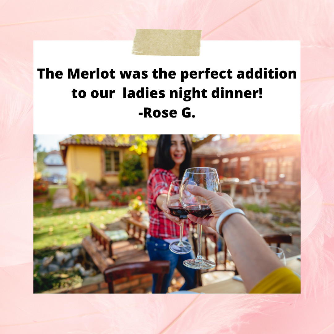 The Merlot was the perfect addition to our ladies night dinner!.png