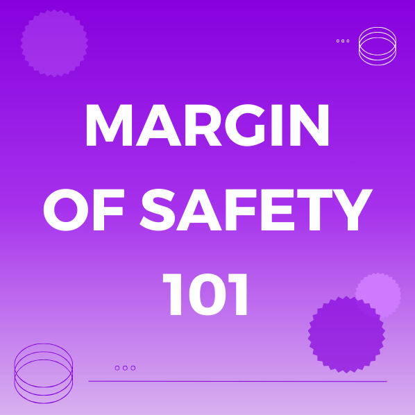 Margin of Safety 101