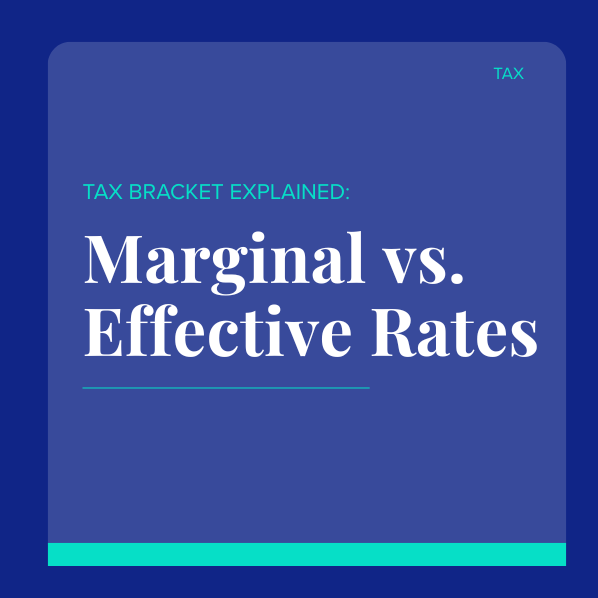Tax Brackets Explained: Marginal vs. Effective Rates