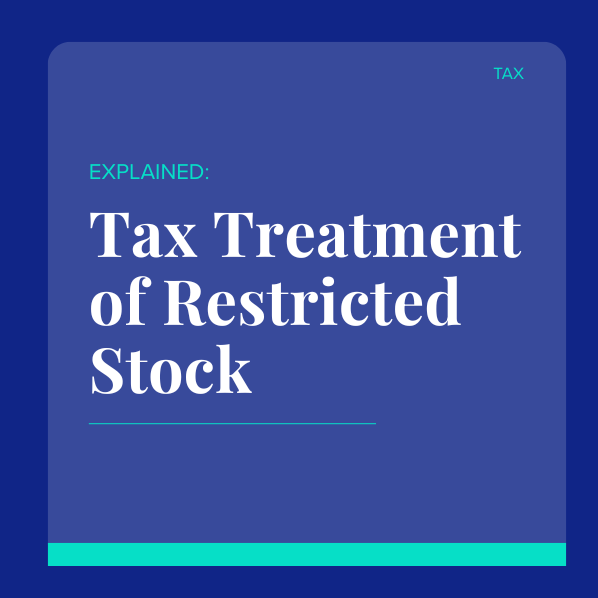 Tax Treatment of Restricted Stock: Explained