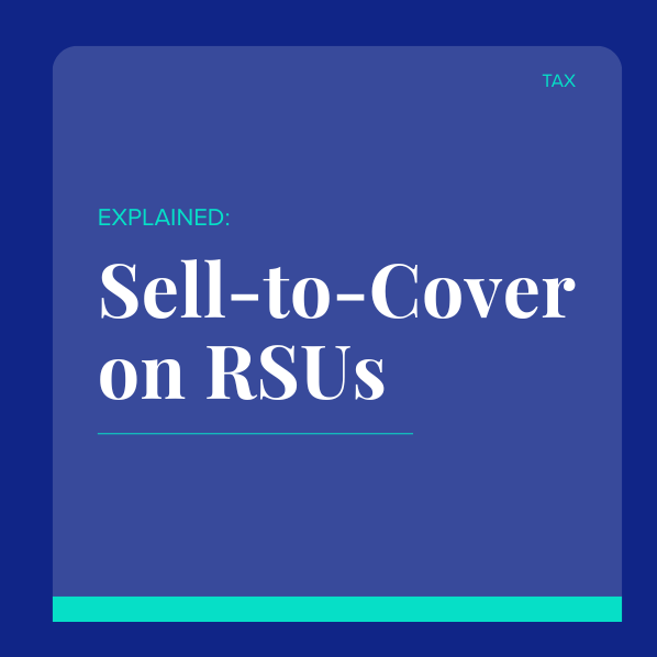 Sell-to-Cover on your Restricted Stock Units (RSUs): Explained