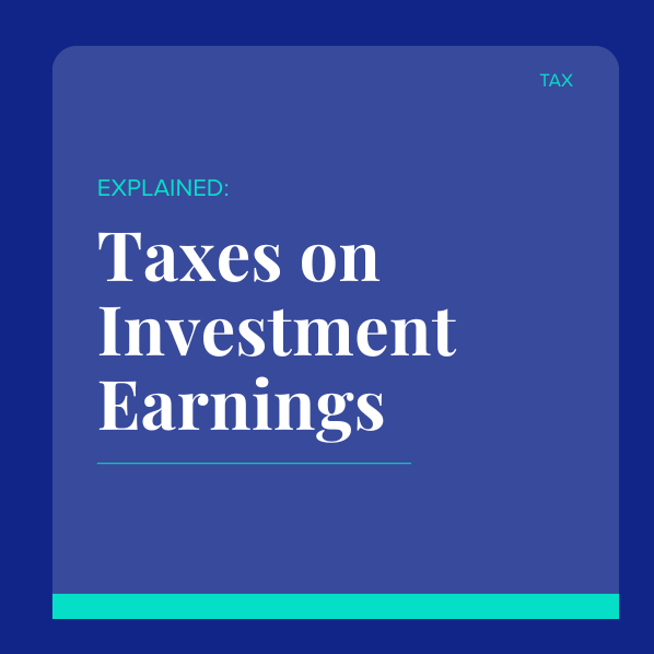 How are Investment Earnings Taxed?