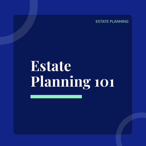 Estate Planning 101