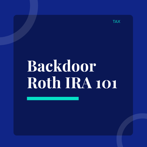 Backdoor Roth IRA 101