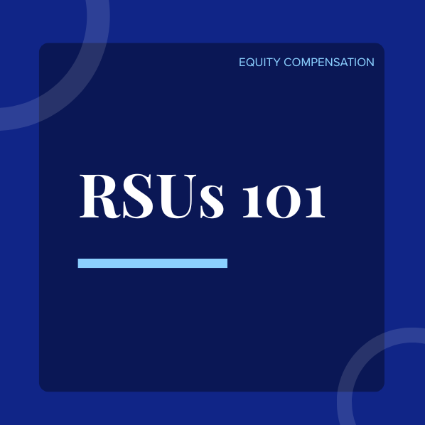 Restricted Stock Units (RSUs) 101