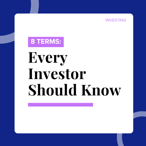 8 Investing Terms Everyone Should Know