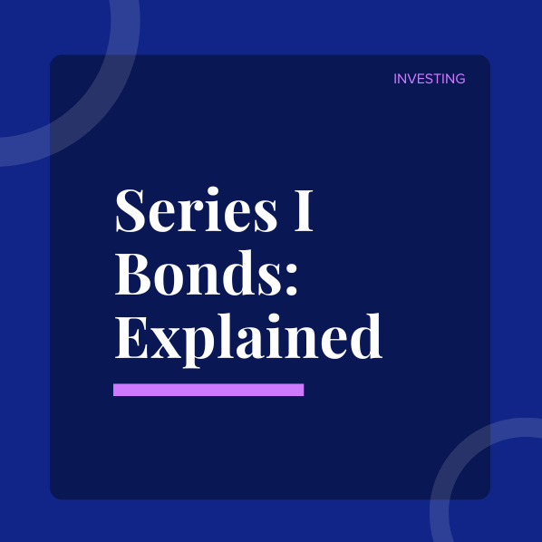 Series I Bonds: Explained