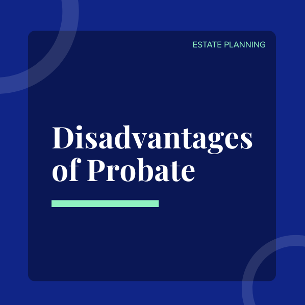 8 Disadvantages of Probate