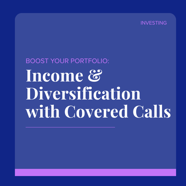Boost Your Portfolio: Income &amp; Diversification with Covered Calls