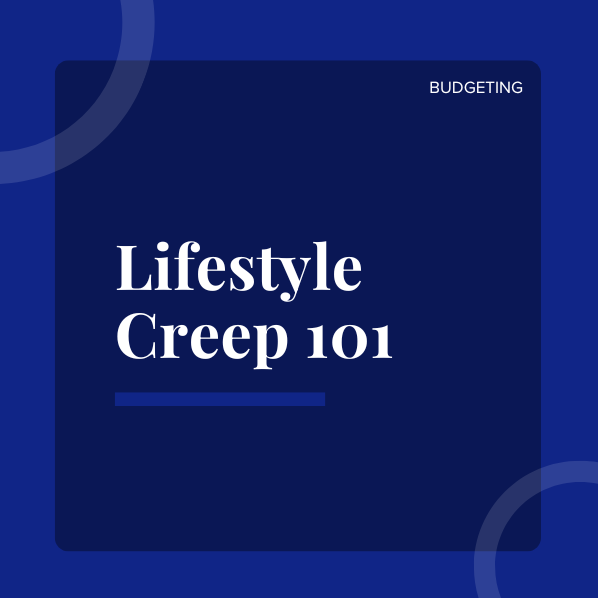Lifestyle Creep 101