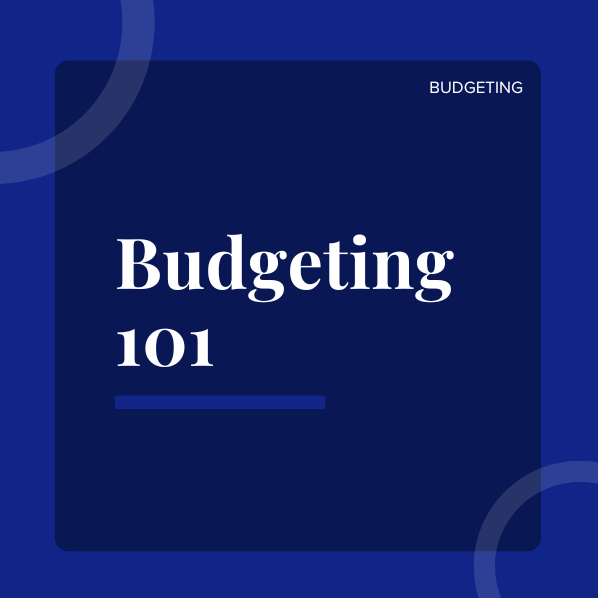 Budgeting 101: How to Manage Your Money