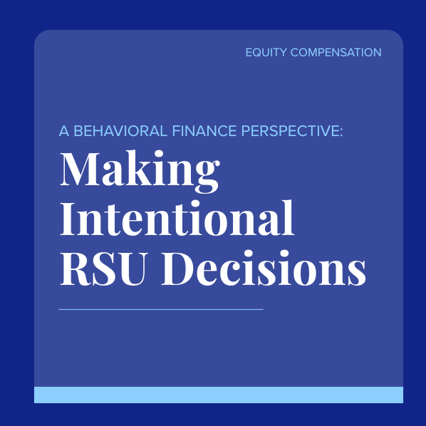 Making Intentional RSU Decisions: A Behavioral Finance Perspective