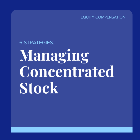 6 Strategies for Managing Concentrated Stock