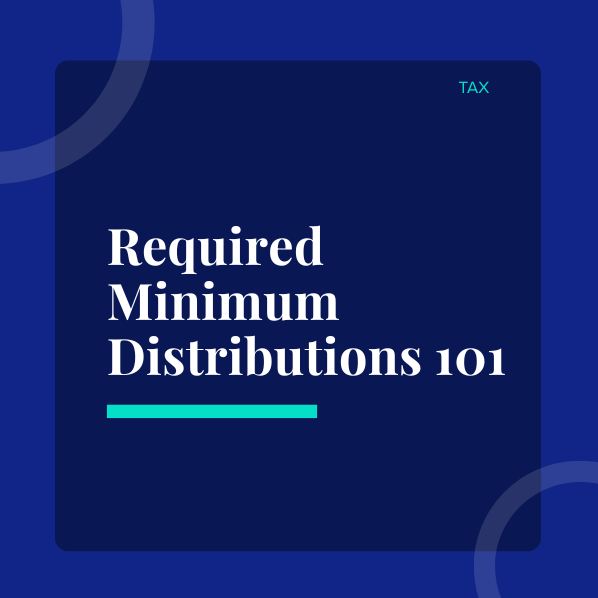 Required Minimum Distributions 101